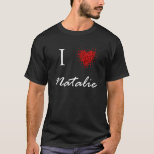 I Heart Natalie Voornaam Ik hou van gepersonalisee T-shirt