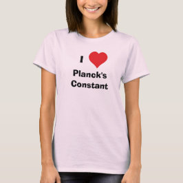 I Heart Planck's Constant T-shirt