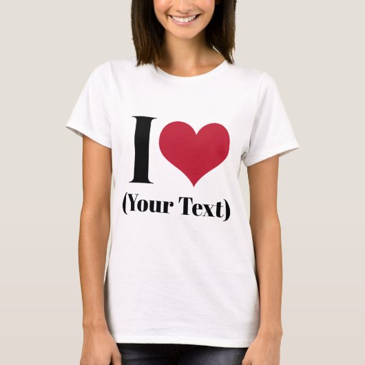 I Heart (voeg je eigen aangepaste tekst toe) Sjabl T-shirt (Voorkant)