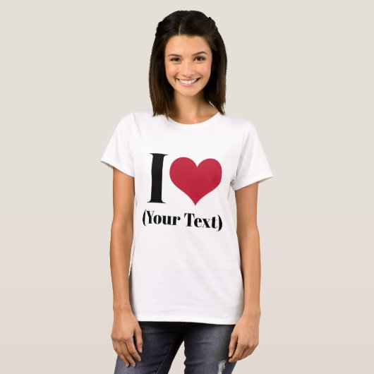 I Heart (voeg je eigen aangepaste tekst toe) Sjabl T-shirt (Voorkant volledig)