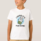 I Herb Het is Pun Thyme Funny Food Herb Pun T-shirt (Voorkant)