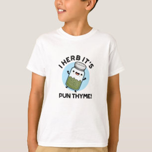 I Herb Het is Pun Thyme Funny Food Herb Pun T-shirt