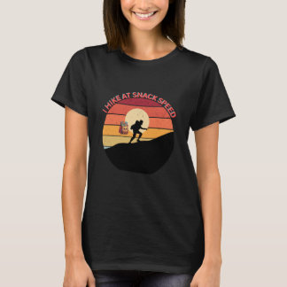 I HIKE AT SNACK SPEED CHILL TRAIL WALKER TEE T-SHIRT