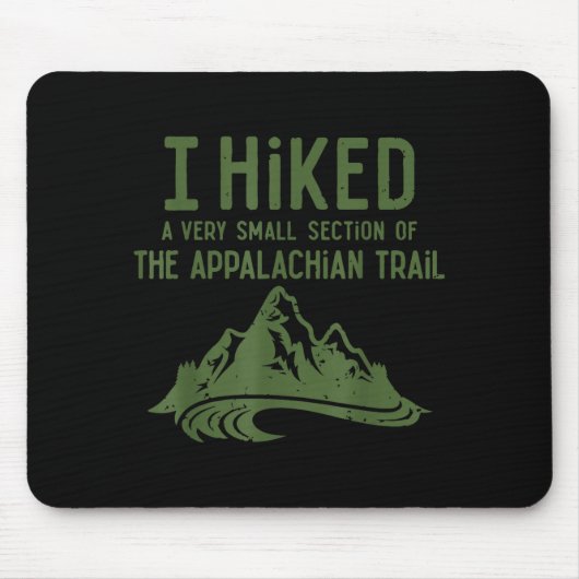 I Hiked A Very Small Section Of The Appalachian Tr Muismat (Voorkant)