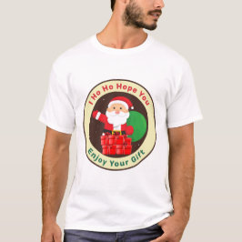 I Ho Ho Hope You Enjoy Your Gift  T-shirt