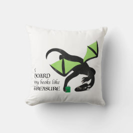 I hoard my books like treasue kussen