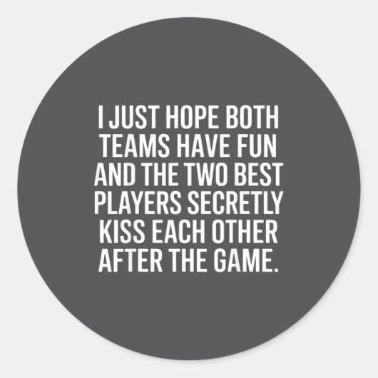 I Hope Both Teams Have Fun Players Kiss Ronde Sticker (Voorkant)