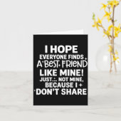 I Hope Everyone Finds A Friend Like Mine Just Not  Kaart (Gele Bloem)