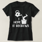 I Hope It Regrows Funny Amputee Humor Amputation D T-shirt (Design voorkant)