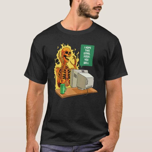 I Hope this Email Finds You Well  Employee Skull E T-shirt (Voorkant)