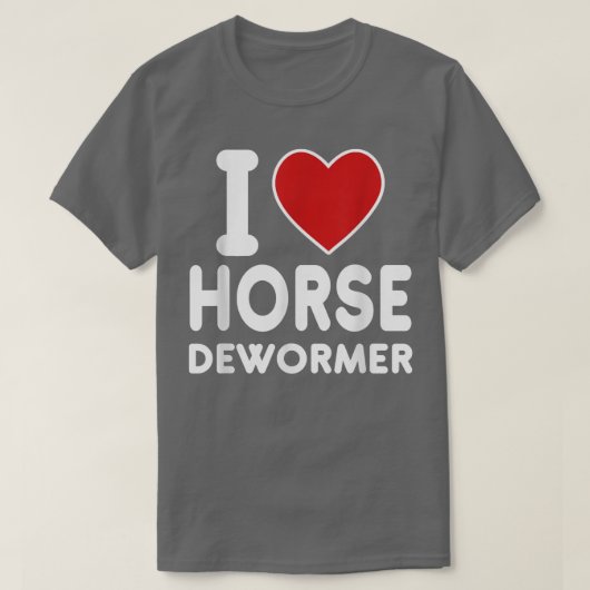 I Horse Dewormer T-shirt (Design voorkant)