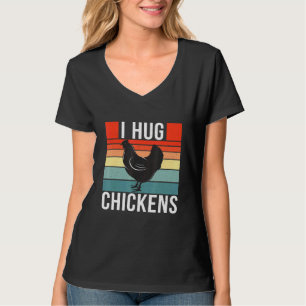 I Hug Chickens Retro  Style Chicken 1 T-shirt