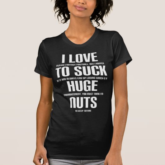 I Huge Nuts Fun Fantasy Football Loser T-shirt (Voorkant)