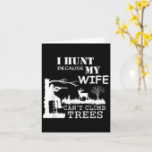 I Hunt Because My Wife Can't Climb Trees Kaart (Gele Bloem)