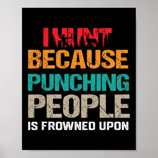 I Hunt Because Punching People Is Frowned Upon Dee Poster (Voorkant)