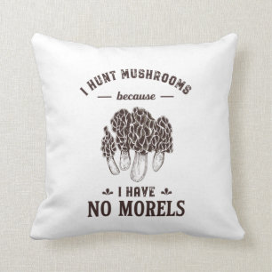 I Hunt paddenstoel No Morels Funny Hunter Puns Kussen