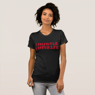 I Hustle T-shirt