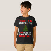 I Identify As A Christmas Tree Lit On Outside Dead T-shirt (Voorkant volledig)