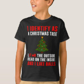 I Identify As A Christmas Tree Lit On Outside Dead T-shirt (Voorkant)