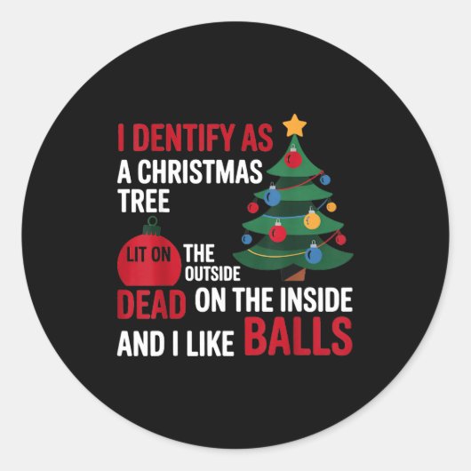 I Identify As A Christmas Tree Lit On The Outside Ronde Sticker (Voorkant)