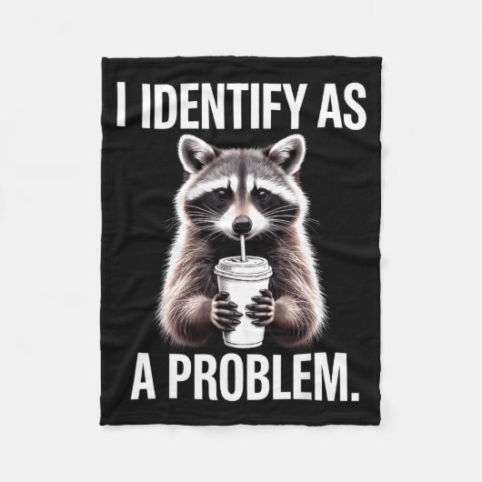 I Identify As A Problem Funny Raccoon Humor Sarcas Fleece Deken (Voorkant)
