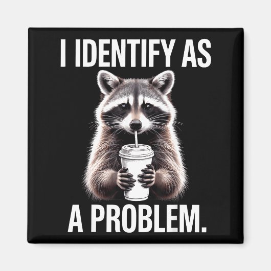 I Identify As A Problem Funny Raccoon Humor Sarcas Magneet (Voorkant)