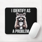 I Identify As A Problem Funny Raccoon Humor Sarcas Muismat (Met muis)