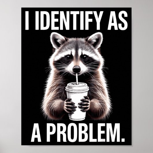 I Identify As A Problem Funny Raccoon Humor Sarcas Poster (Voorkant)