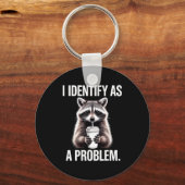 I Identify As A Problem Funny Raccoon Humor Sarcas Sleutelhanger (Voorkant)