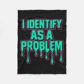 I Identify As A Problem Funny Sarcastic Humor Sayi Fleece Deken (Voorkant)
