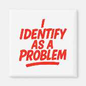 I Identify As A Problem Funny Sarcastic Humor Sayi Magneet (Voorkant)