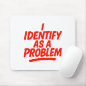 I Identify As A Problem Funny Sarcastic Humor Sayi Muismat (Met muis)