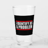 I Identify as a Problem Statement Sassy Rebellious Glas (Voorkant)
