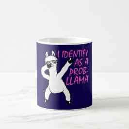 I Identify As A Probllama Cool Llama Problem Quote Magische Mok