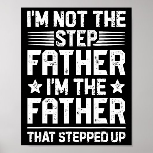 I &#; Ik ben niet de stap Vader opgevoerd grappige Poster (Voorkant)