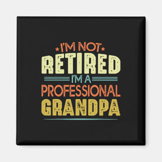 I&# ik ben niet gepensioneerd I &# ik ben een pr Magneet