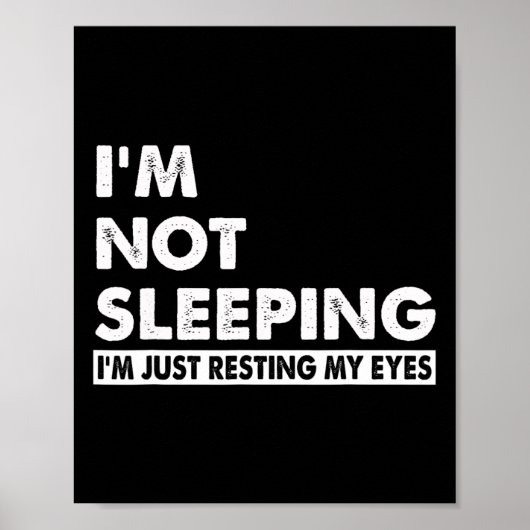 I&# Ik slaap niet I &# Ik rust gewoon mijn ogen  Poster (Voorkant)