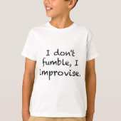 I Improvise T-shirt (Voorkant)
