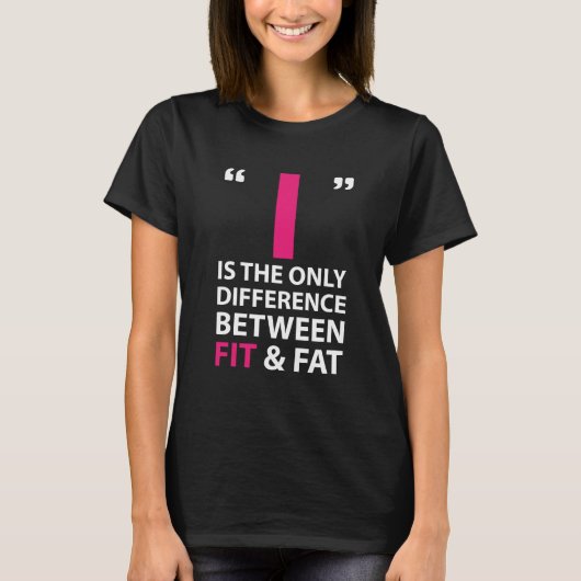 I is het verschil tussen Fit en Fat Workout T-shirt (Voorkant)
