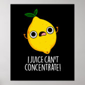 I Juice Can't Concentrate Funny Lemon Pun Dark BG Poster (Voorkant)