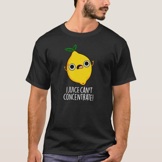 I Juice Can't Concentrate Funny Lemon Pun Dark BG T-shirt (Voorkant)