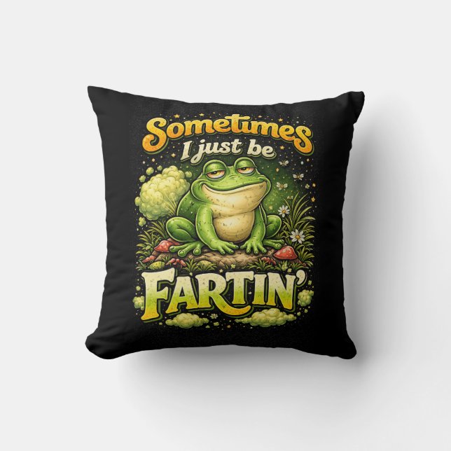 I Just Be Fartin’ Kussen (Voorkant)
