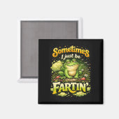 I Just Be Fartin’ Magneet (Voorkant / Achterkant)