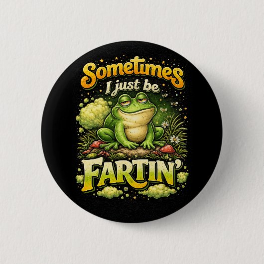 I Just Be Fartin’ Ronde Button 5,7 Cm (Voorkant)