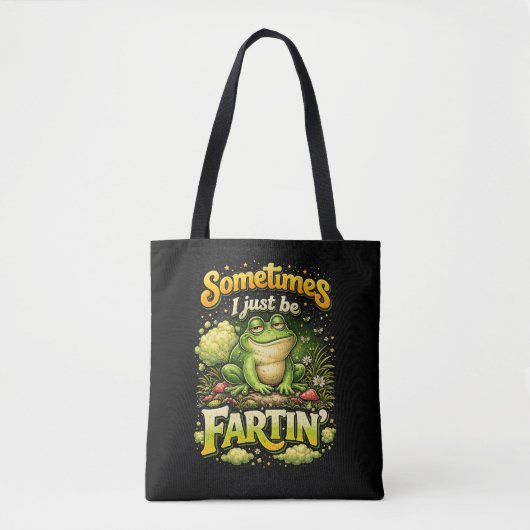 I Just Be Fartin’ Tote Bag (Voorkant)