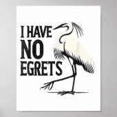 I Just Can't Tee Co. Funny I Have No Egrets Regret Poster (Voorkant)