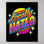 I Just Can't Tee Co. Funny Locally Hated Uni-youth Poster (Voorkant)