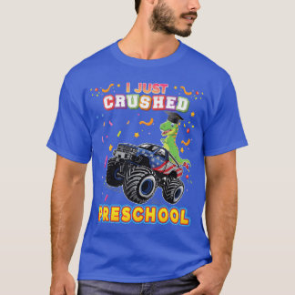 I Just Crushed Preschool Monster Car Dinosaur Grad T-shirt