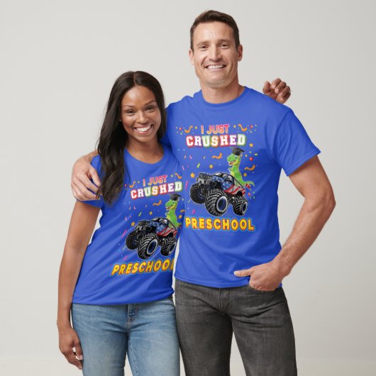 I Just Crushed Preschool Monster Car Dinosaur Grad T-shirt (Unisex)