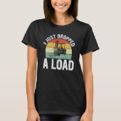 I Just Dropped A Load Retro Forklift Certified T-shirt (Voorkant)